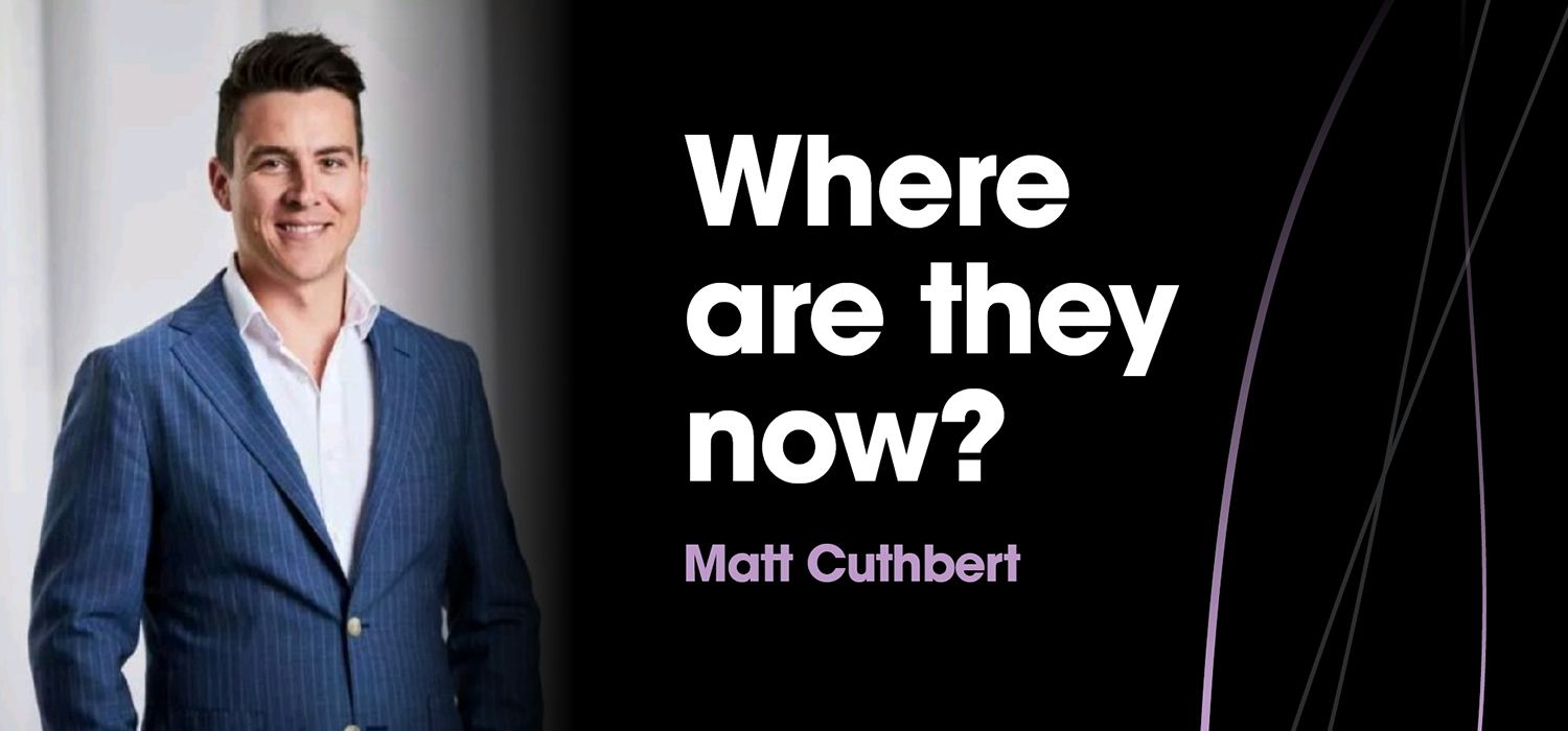 Where are they now- Matt Cuthbert